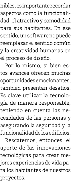 nibles, es importante recordar aspectos como la funcionalidad, el atractivo y comodidad para sus habitantes. En ese s...