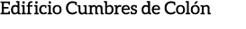 Edificio Cumbres de Col n