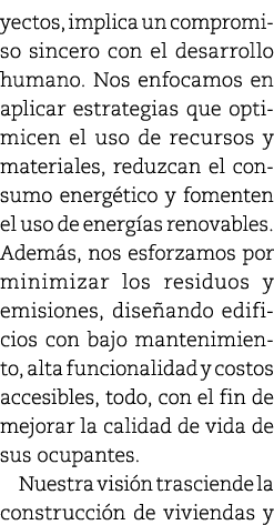 yectos, implica un compromiso sincero con el desarrollo humano. Nos enfocamos en aplicar estrategias que optimicen el...