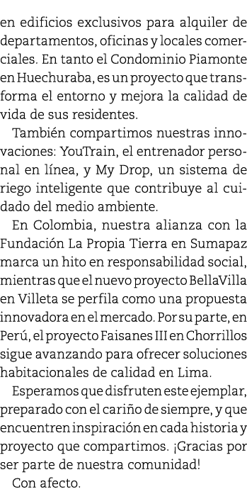 en edificios exclusivos para alquiler de departamentos, oficinas y locales comerciales. En tanto el Condominio Piamon...