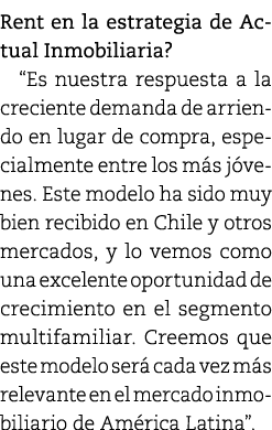 Rent en la estrategia de Actual Inmobiliaria? “Es nuestra respuesta a la creciente demanda de arriendo en lugar de co...