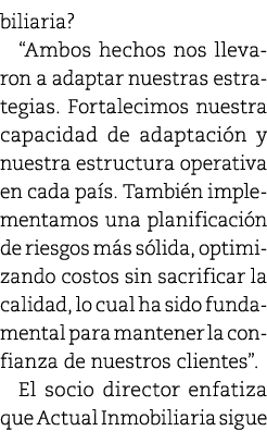 biliaria? “Ambos hechos nos llevaron a adaptar nuestras estrategias. Fortalecimos nuestra capacidad de adaptaci n y n...