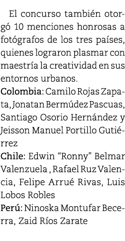 El concurso tambi n otorg 10 menciones honrosas a fot grafos de los tres pa ses, quienes lograron plasmar con maestr...