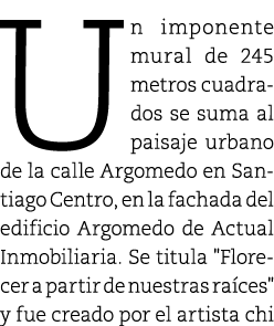 Un imponente mural de 245 metros cuadrados se suma al paisaje urbano de la calle Argomedo en Santiago Centro, en la f...