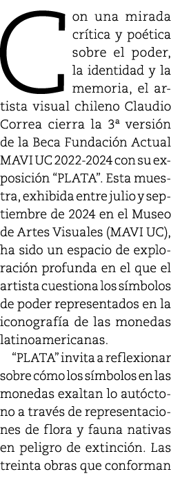 Con una mirada cr tica y po tica sobre el poder, la identidad y la memoria, el artista visual chileno Claudio Correa ...