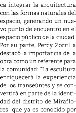 ca integrar la arquitectura con las formas naturales del espacio, generando un nuevo punto de encuentro en el espacio...