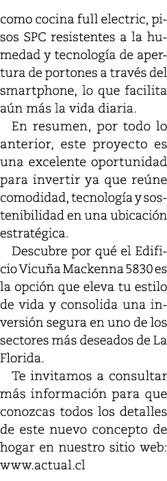 como cocina full electric, pisos SPC resistentes a la humedad y tecnolog a de apertura de portones a trav s del smart...