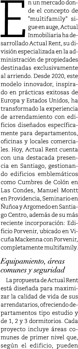 En un mercado donde el concepto de \“multifamily\" sigue en auge, Actual Inmobiliaria ha desarrollado Actual Rent, su...
