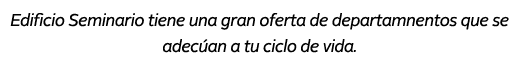 Edificio Seminario tiene una gran oferta de departamnentos que se adec an a tu ciclo de vida.