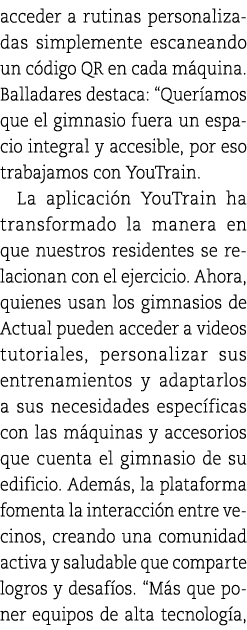 acceder a rutinas personalizadas simplemente escaneando un c digo QR en cada m quina. Balladares destaca: “Quer amos ...