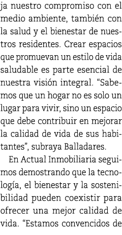 ja nuestro compromiso con el medio ambiente, tambi n con la salud y el bienestar de nuestros residentes. Crear espaci...