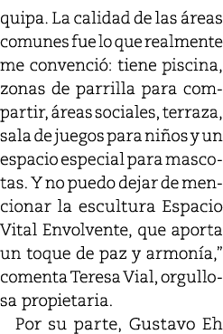 quipa. La calidad de las reas comunes fue lo que realmente me convenci : tiene piscina, zonas de parrilla para compa...