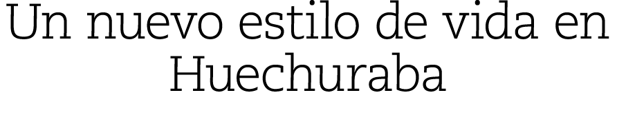 Un nuevo estilo de vida en Huechuraba