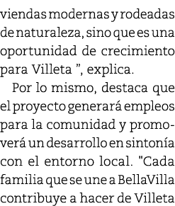 viendas modernas y rodeadas de naturaleza, sino que es una oportunidad de crecimiento para Villeta ”, explica. Por lo...