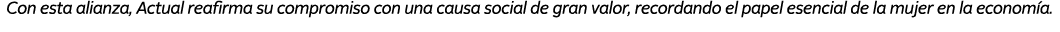 Con esta alianza, Actual reafirma su compromiso con una causa social de gran valor, recordando el papel esencial de l...